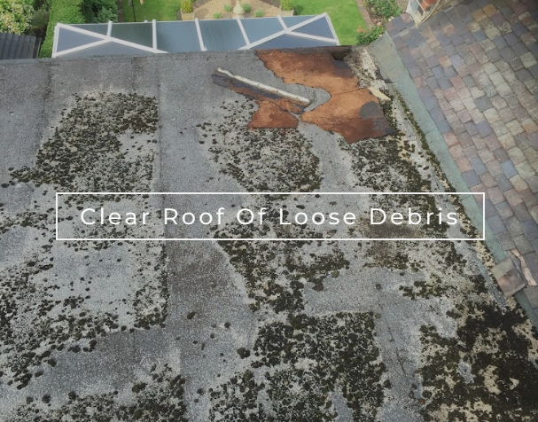 Clear Roof of loose debris